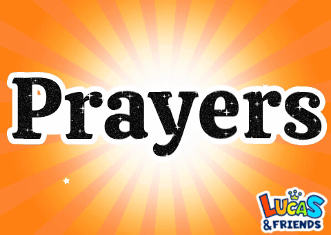 A Poster For Lucas & Friends Shows The Word Prayers GIF