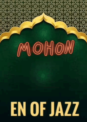 A Poster For Mohon En Of Jazz Shows A Green Background GIF