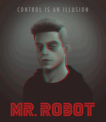 A Poster For Mr Robot With A Man 'S Face And The Words Control Is An Illusion GIF