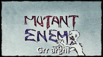 A Poster For Mutant Enemy Grrr Aight GIF