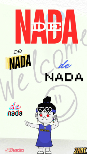 A Poster For Nada De Nada Welcome GIF