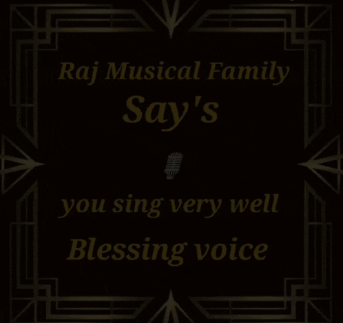 A Poster For The Raj Musical Family Says You Sing Very Well Blessing Voice GIF