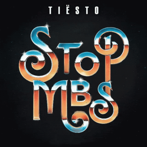 A Poster For Tiesto 'S Stop Mbs Has A Black Background GIF