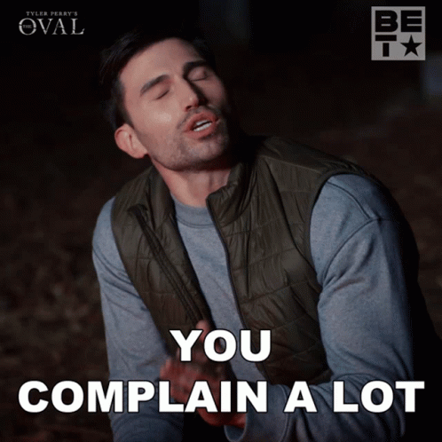 A Poster For Tyler Perry 'S Oval Shows A Man With His Eyes Closed And Says You Complain A Lot GIF
