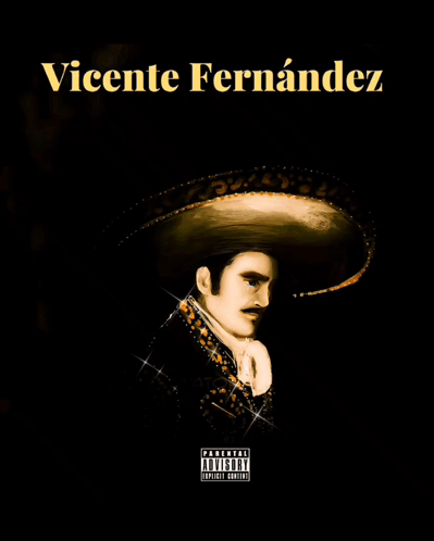 a poster for vicente fernandez shows a man wearing a mariachi hat