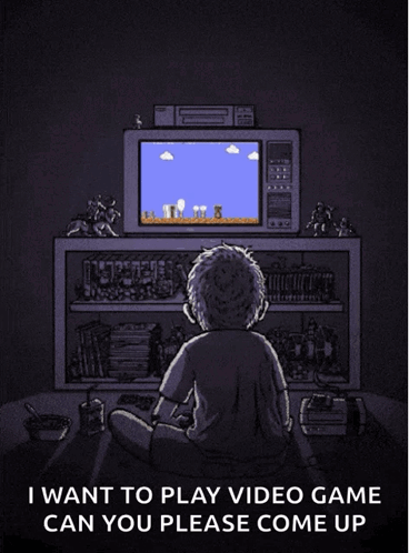 A Poster Of A Boy Playing A Video Game With The Words " I Want To Play Video Game Can You Please Come Up " At The Bottom GIF