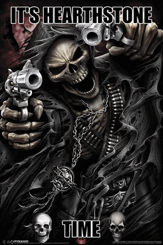 A Poster Of A Grim Reaper Holding Two Guns With The Words It 'S Hearthstone Time Below Him GIF