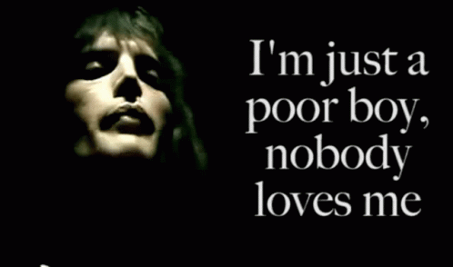 A Poster Of A Man With The Words I 'M Just A Poor Boy Nobody Loves Me GIF
