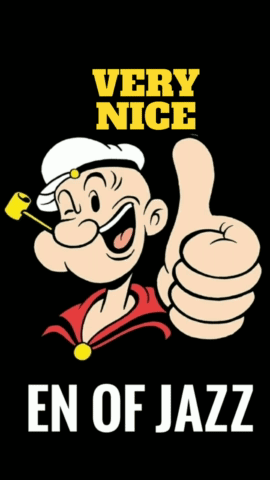 A Poster Of Popeye Giving A Thumbs Up With The Words Very Nice En Of Jazz Below Him GIF