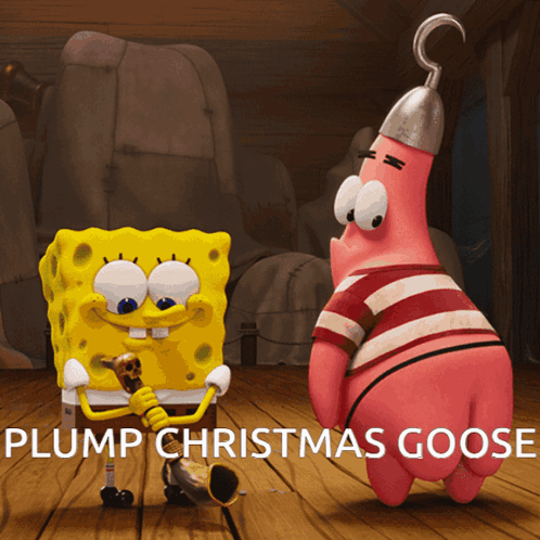 a poster of spongebob and patrick that says plump christmas goose on it