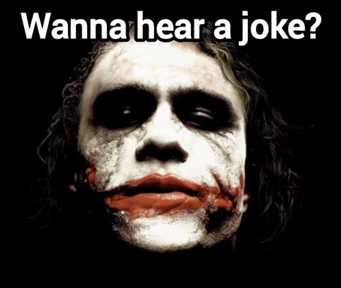 A Poster Of The Joker With The Words Wanna Hear A Joke 67 GIF