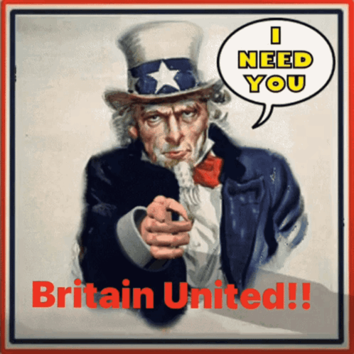 A Poster Of Uncle Sam Pointing With A Speech Bubble Saying I Need You Britain United GIF