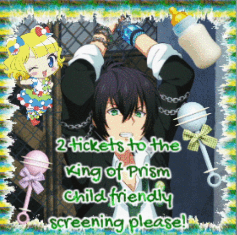 A Poster That Says 2 Tickets To The King Of Prism Child Friendly GIF