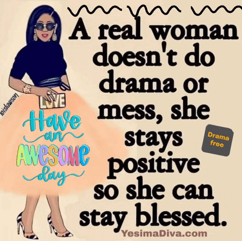 a poster that says a real woman does not do drama or mess she stays positive so she can stay blessed