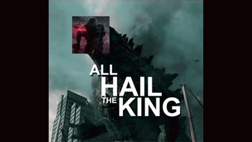 A Poster That Says All Hail The King With A Picture Of A Monster GIF
