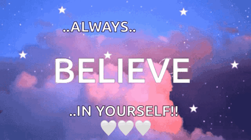 A Poster That Says Always Believe In Yourself With Hearts GIF