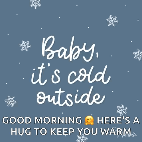 A Poster That Says Baby It 'S Cold Outside GIF