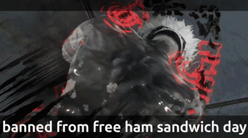 A Poster That Says Banned From Free Ham Sandwich Day On It GIF