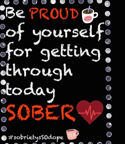A Poster That Says " Be Proud Of Yourself For Getting Through Today " GIF