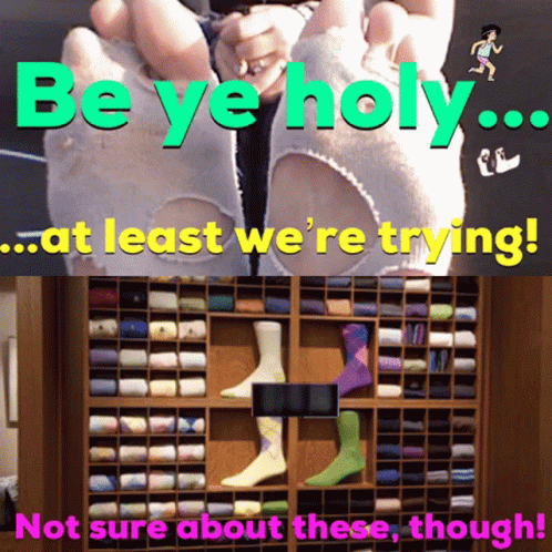 A Poster That Says Be Ye Holy At Least We Re Trying GIF
