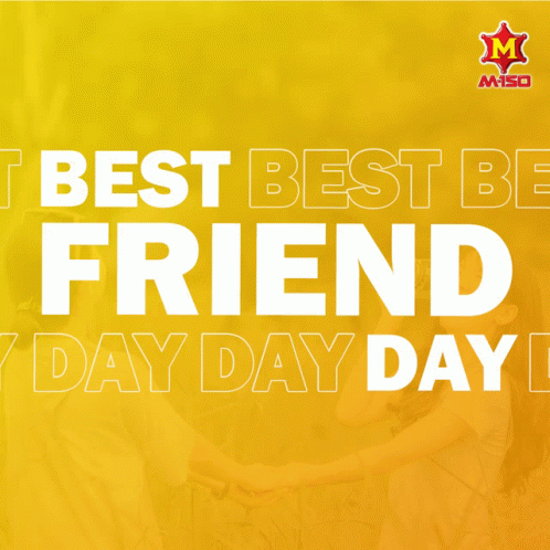 A Poster That Says ' Best Best Be Friend Day Day Day ' GIF