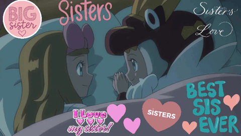 A Poster That Says Big Sister Sister 'S Love Best Sis Ever GIF