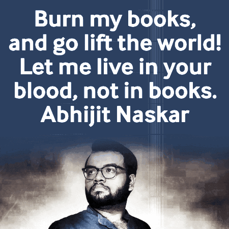 A Poster That Says Burn My Books And Go Lift The World By Abhijit Naskar GIF