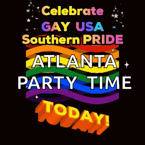 A Poster That Says " Celebrate Gay Usa Southern Pride Atlanta Party Time Today ! " GIF