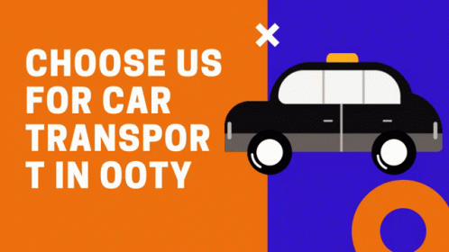 A Poster That Says Choose Us For Car Transport In Ooty On It GIF