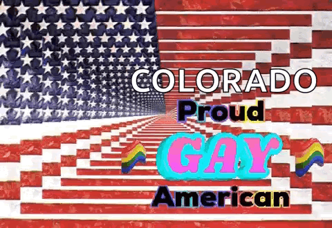 A Poster That Says Colorado Proud Gay American With An American Flag In The Background GIF