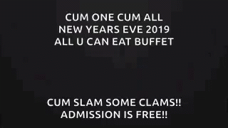 a poster that says cum one cum all new years eve 2019 all u can eat buffet