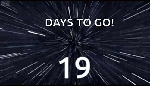 A Poster That Says Days To Go With The Number 19 On It GIF