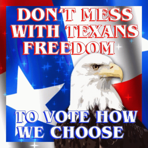 A Poster That Says " Do N't Mess With Texans Freedom " GIF