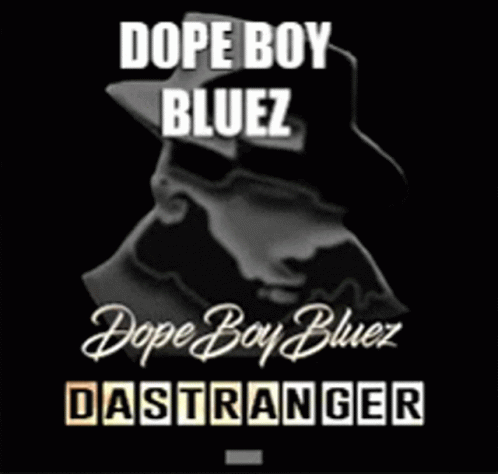 A Poster That Says Dope Boy Bluez Dopeness Alert And Dasranger GIF