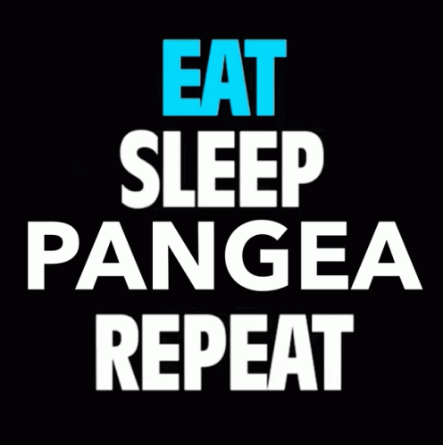 A Poster That Says " Eat Sleep Pangea Repeat " On A Black Background GIF
