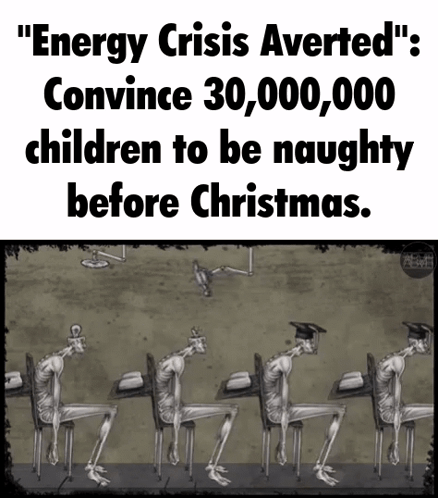 A Poster That Says " Energy Crisis Averted " Convince 30,000,000 Children To Be Naughty Before Christmas GIF