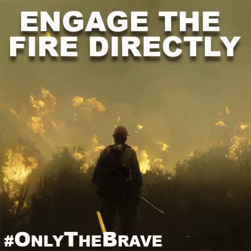A Poster That Says " Engage The Fire Directly " On It GIF