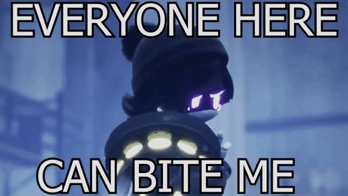A Poster That Says Everyone Here Can Bite Me With A Picture Of A Person GIF