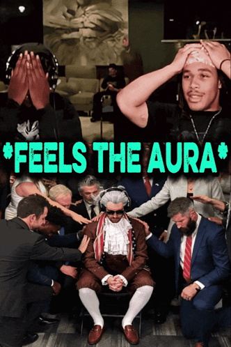 a poster that says " feels the aura " with a man in a suit