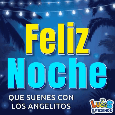 A Poster That Says Feliz Noche That Suenes Con Los Angelitos GIF