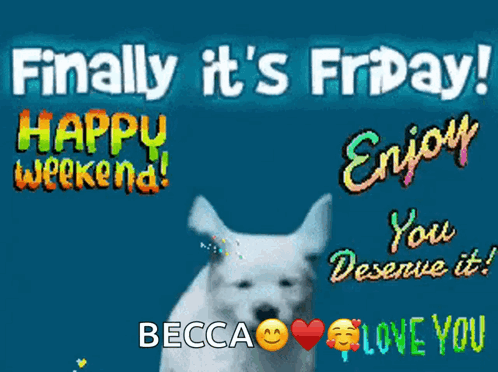 A Poster That Says Finally It 'S Friday And Happy Weekend GIF