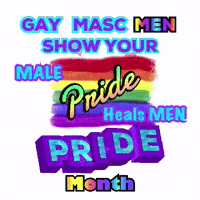 A Poster That Says Gay Masc Men Show Your Male Pride And Pride Heals Men GIF
