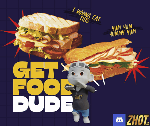 a poster that says " get food dude " with a cartoon character