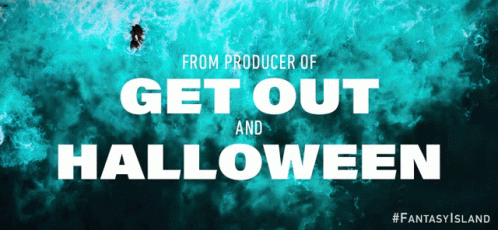 A Poster That Says Get Out And Halloween From The Producer Of Fantasy Island GIF