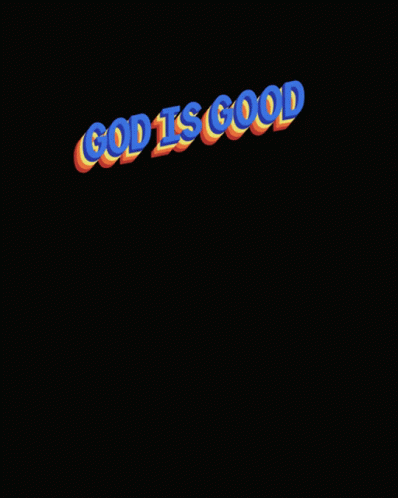 A Poster That Says God Is Good All The Time GIF