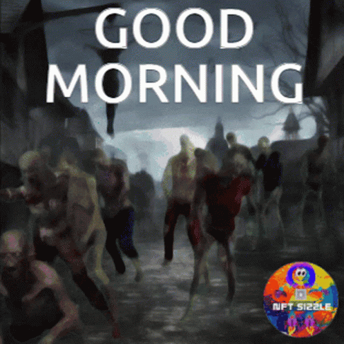 A Poster That Says Good Morning With A Bunch Of Zombies In The Background GIF