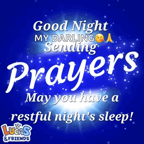 A Poster That Says Good Night My Darling Sending Prayers May You Have A Restful Night 'S Sleep Lucas & Friends GIF
