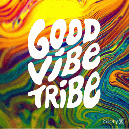 A Poster That Says Good Vibe Tribe On It GIF