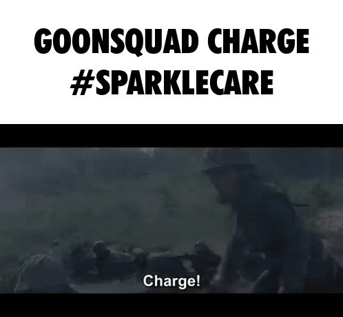 A Poster That Says ' Goonsquad Charge #Sparklecare ' GIF