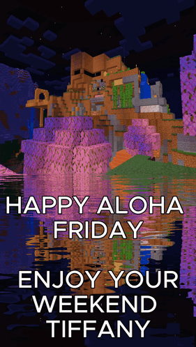 A Poster That Says Happy Aloha Friday Enjoy Your Weekend Tiffany On It GIF